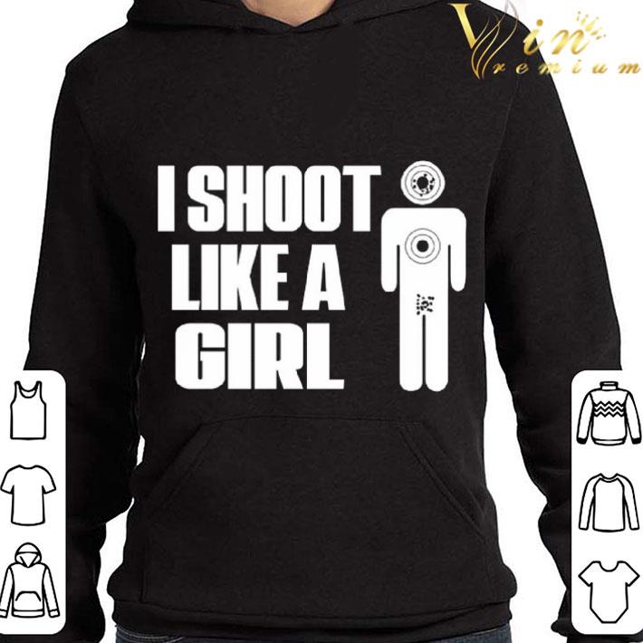 759ce22e i shoot like a girl shirt 4 - I shoot like a girl shirt