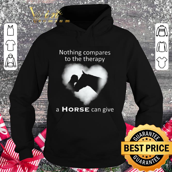 Premium Nothing Compares To The Therapy A Horse Can Give shirt 816a3ff3 premium nothing compares to the therapy a horse can give shirt 4 - Premium Nothing Compares To The Therapy A Horse Can Give shirt