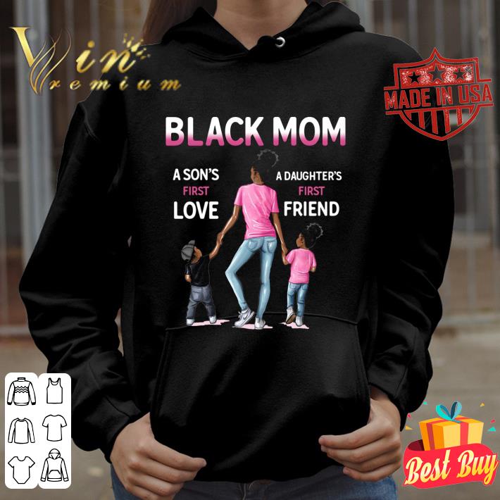 Best Black Mom Son's First Love Daughter's First Friend Mother's Day shirt 87134d9a best black mom son s first love daughter s first friend mother s day shirt 4 - Best Black Mom Son's First Love Daughter's First Friend Mother's Day shirt