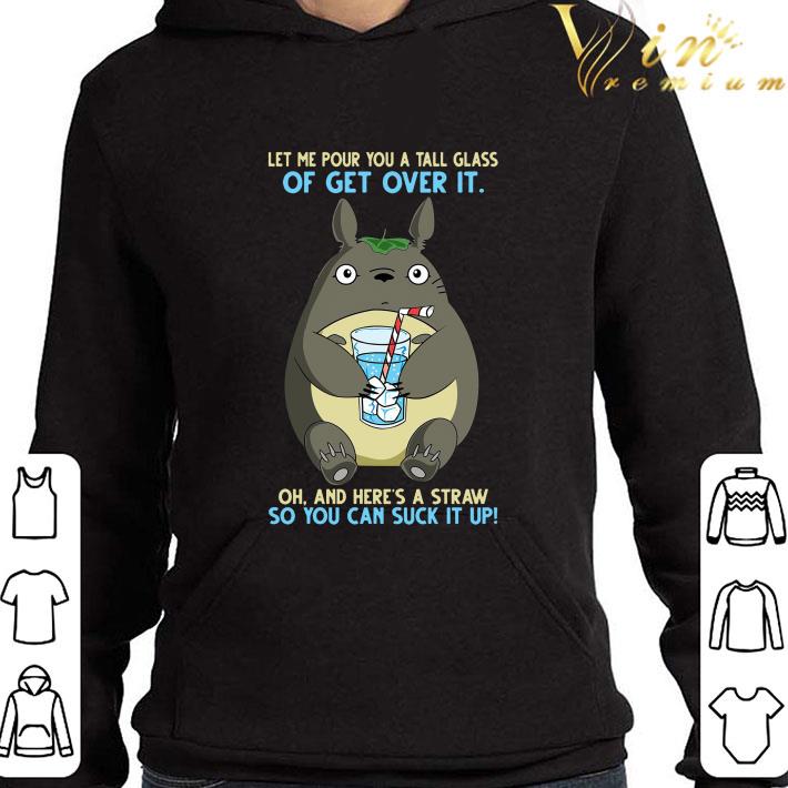 Totoro let me pour you a tall glass of get over it oh and here's a straw shirt 9b96a6bd totoro let me pour you a tall glass of get over it oh and here s a straw shirt 4 - Totoro let me pour you a tall glass of get over it oh and here's a straw shirt