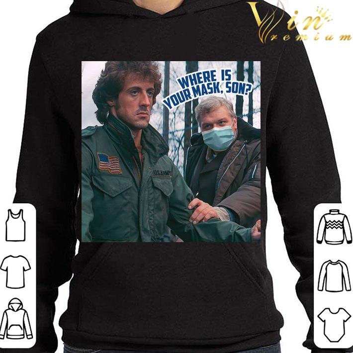 Rambo Where Is Your Mask Son Coronavirus shirt a144cd94 rambo where is your mask son coronavirus shirt 4 - Rambo Where Is Your Mask Son Coronavirus shirt