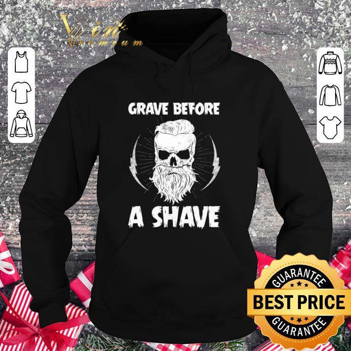 a81749b9 best beard skull grave before a shave shirt 4 - Best Beard skull grave before a shave shirt