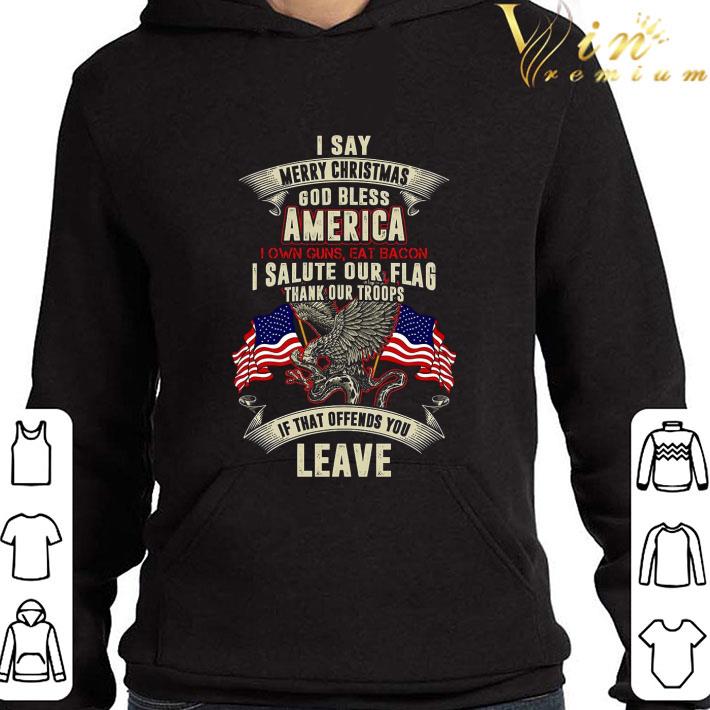 acea8da5 eagle i say merry christmas god bless america i own guns eat bacon shirt 4 - Eagle I Say Merry Christmas God Bless America I Own Guns Eat Bacon shirt