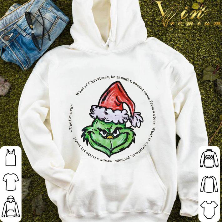The Grinch What If Christmas He Thought Doesn't Come From A Store shirt b92529a4 the grinch what if christmas he thought doesn t come from a store shirt 4 - The Grinch What If Christmas He Thought Doesn't Come From A Store shirt