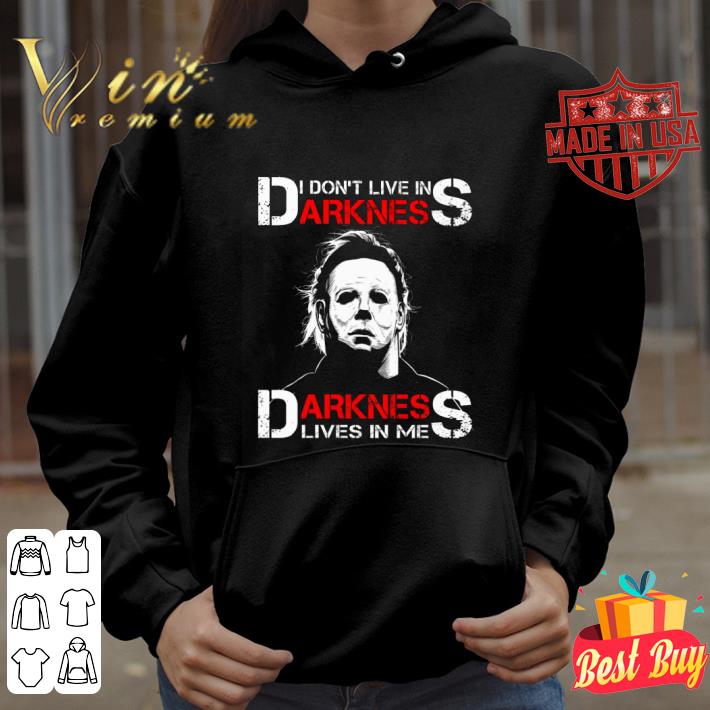 b9d64d71 best michael myers i don t live in darkness lives in me shirt 4 - Best Michael Myers i don't live in darkness lives in me shirt