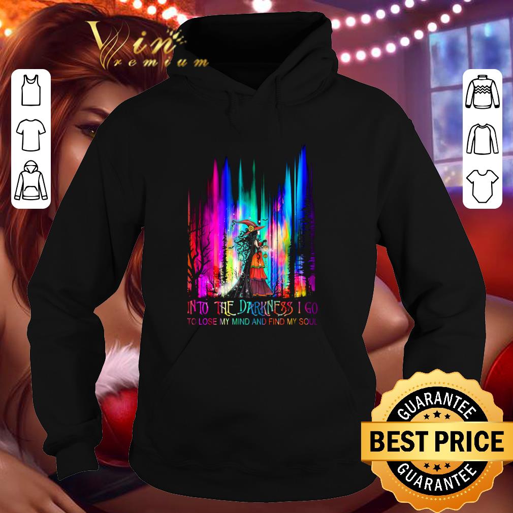 c53a22e2 official into the darkness i go to lose my mind and find my soul witch colors shirt 4 - Official Into The Darkness I Go To Lose My Mind And Find My Soul Witch Colors shirt