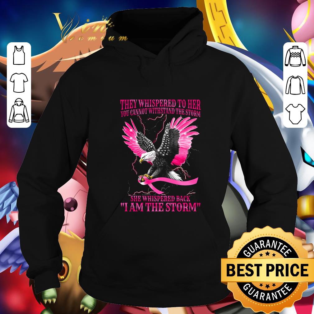 c63135e2 awesome eagle breast cancer awareness they whispered to her you cannot with stand the storm shirt 4 - Awesome Eagle Breast Cancer Awareness they whispered to her you cannot with stand the storm shirt