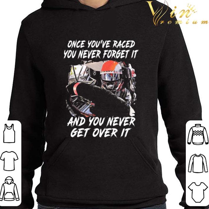 d533c0a0 once you re raced you never forget it and you never get over it shirt 4 - Once you're raced you never forget it and you never get over it shirt
