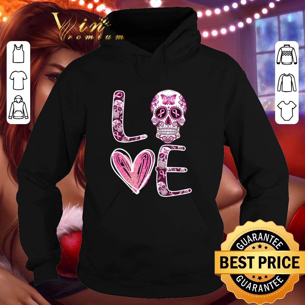Official Sugar Skull Love Breast Cancer Awareness shirt e00d8542 official sugar skull love breast cancer awareness shirt 4 - Official Sugar Skull Love Breast Cancer Awareness shirt