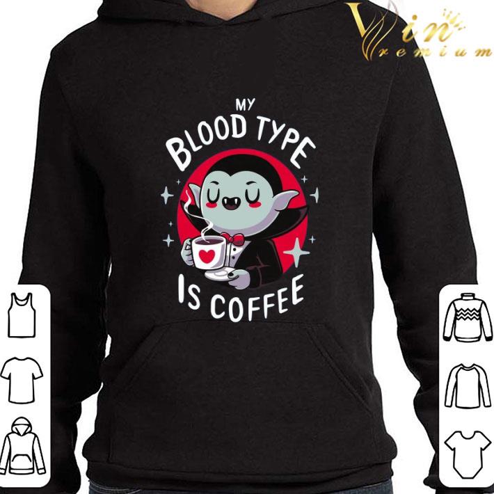 e5ce6dd4 dracula my blood type is coffee shirt 4 - Dracula my blood type is coffee shirt