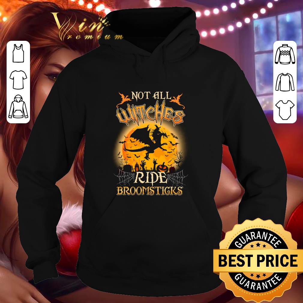 Not All Witches Ride Broomsticks Halloween shirt e6738bc7 not all witches ride broomsticks halloween shirt 4 - Not All Witches Ride Broomsticks Halloween shirt