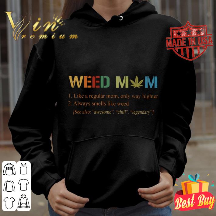 Original Weed mom like a regular mom only way highter shirt e957822b original weed mom like a regular mom only way highter shirt 4 - Original Weed mom like a regular mom only way highter shirt