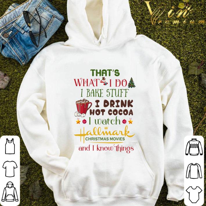 That's what i do i bake stuff i drink hot cocoa i watch Hallmark shirt ff057283 that s what i do i bake stuff i drink hot cocoa i watch hallmark shirt 4 - That's what i do i bake stuff i drink hot cocoa i watch Hallmark shirt