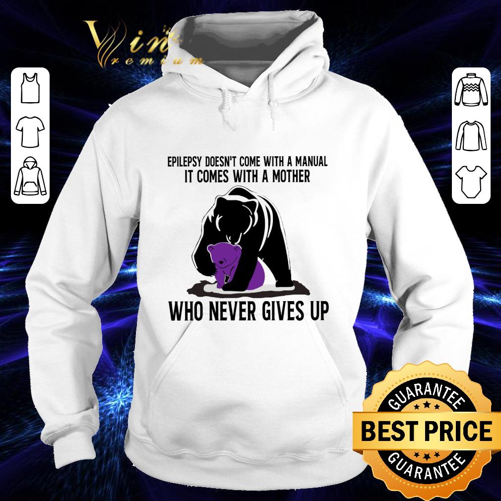 Best Bear Epilepsy doesn't come with a manual it comes with a mother shirt 02b8b526 best bear epilepsy doesn t come with a manual it comes with a mother shirt 4 - Best Bear Epilepsy doesn't come with a manual it comes with a mother shirt