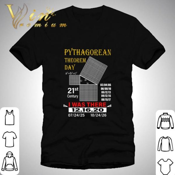 Pythagorean theorem day 21st century I was there 12.16.20 shirt