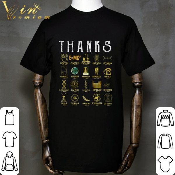 Thanks Science Newton Einstein Faraday Maxwell Feynman Fibonacci shirt