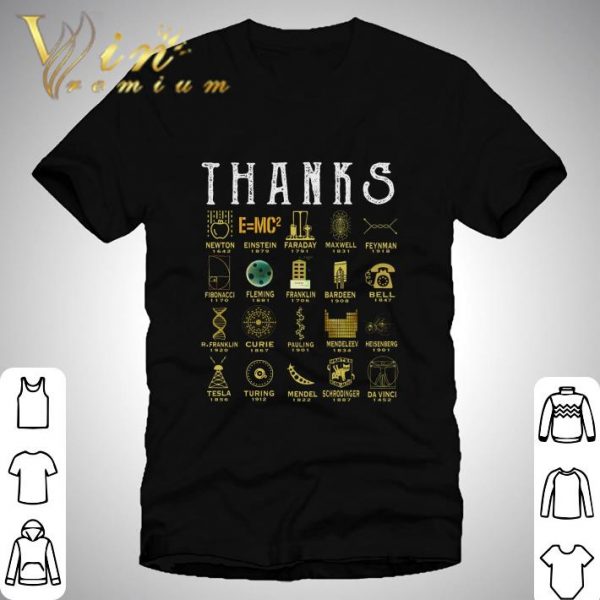 Thanks Science Newton Einstein Faraday Maxwell Feynman Fibonacci shirt