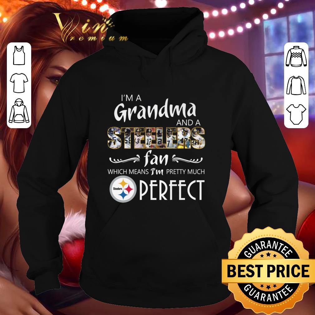 Original I'm A Grandma And A Steelers Fan Which Means I'm Pretty Much Perfect shirt 2144af00 original i m a grandma and a steelers fan which means i m pretty much perfect shirt 4 - Original I'm A Grandma And A Steelers Fan Which Means I'm Pretty Much Perfect shirt