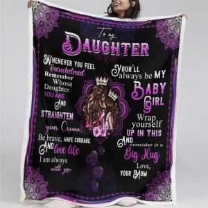 To My Daughter You Are And Straighten Your Crown Quilt Blanket 2