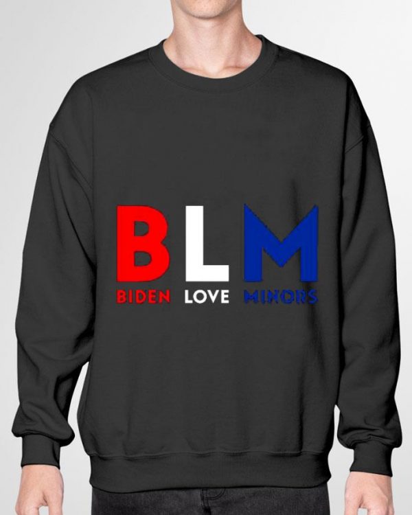 Best Black Lives Matter BLM Biden Love Minors shirt