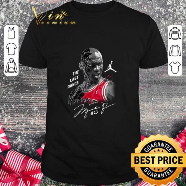 Best The Last Dance Chicago Bulls 23 Michael Jordan Signature Jumpman shirt