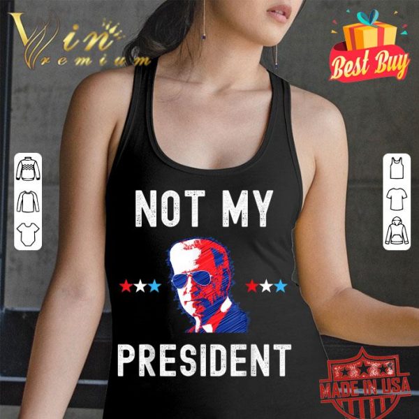 Best Not My President Biden Pro Trump 2020 Political shirt