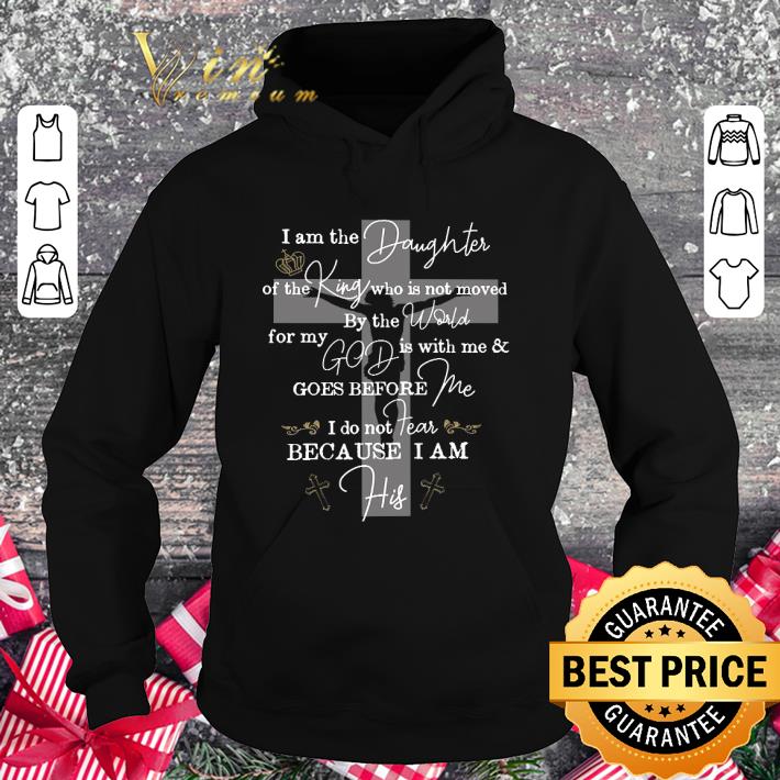 376a1a50 hot i am the daughter of the king who is not moved by the world for my god shirt 4 - Hot I Am The Daughter Of The King Who Is Not Moved By The World For My God shirt