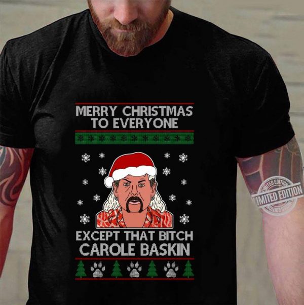 Hot Merry christmas to everyone except that bitch carole baskin shirt