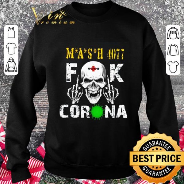 Best Skull 4077th MASH Fuck Coronavirus shirt