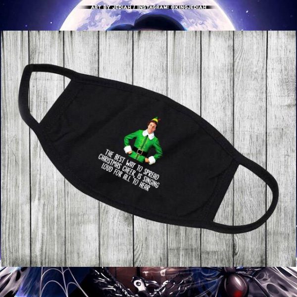 Buddy the Elf the best way to spread Christmas cheer face mask
