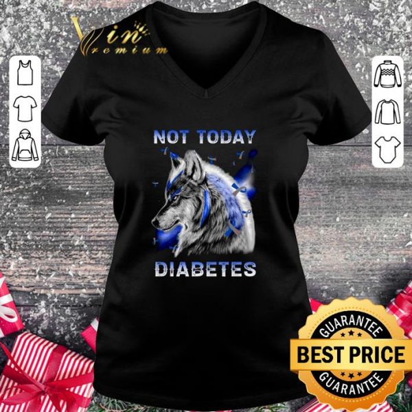 Original Wolf Not Today Diabetes shirt