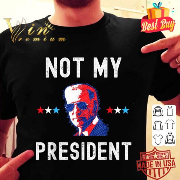 Best Not My President Biden Pro Trump 2020 Political shirt