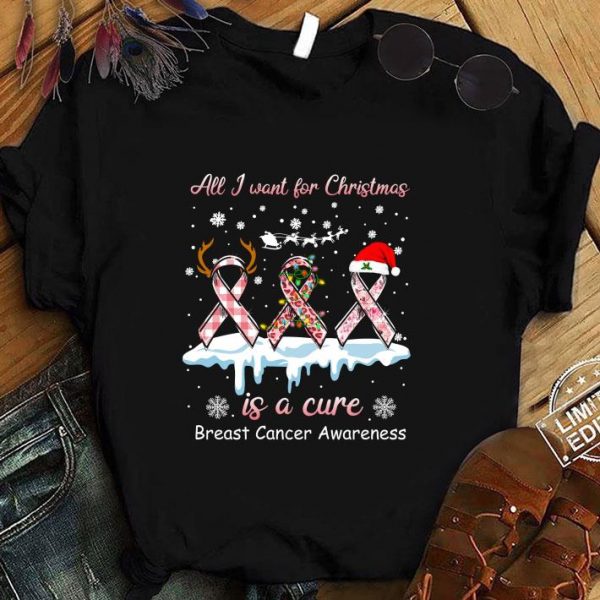 Awesome All I Want For Christmas Is A Cure Breast Cancer Awareness shirt