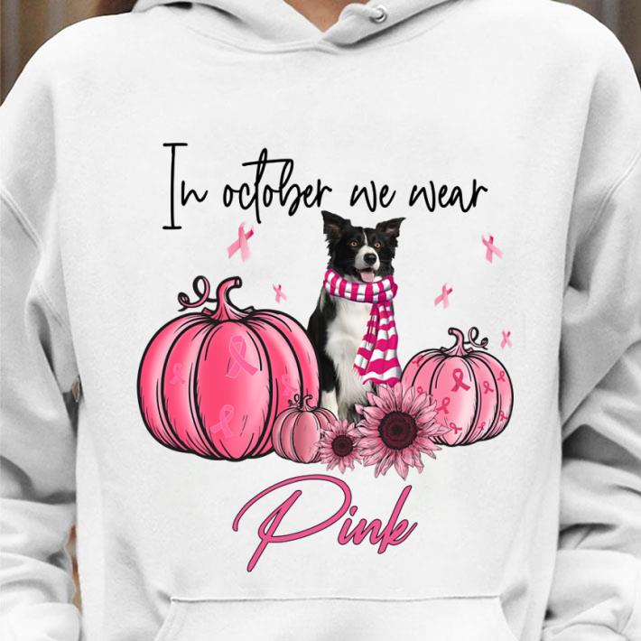 52857e69 border collie in october we wear pink breast cancer awareness shirt 4 - Border Collie in october we wear pink Breast Cancer awareness shirt