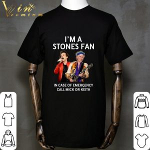 I'm A Stones Fan In Case Of Emergency Call Mick Or Keith shirt 1