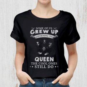 Best Some Of Us Grew Up Listening To Queen Bohemian Rhapsody shirt 1