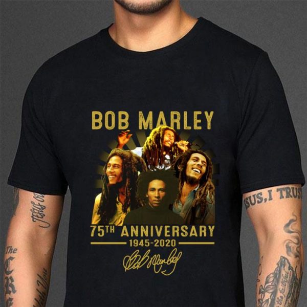 Best RIP Bob Marley 75th Anniversary 1945-2020 Signature shirt