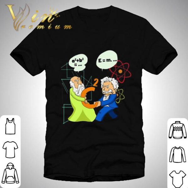 Pythagoras And Albert Einstein Fighting For C2 shirt