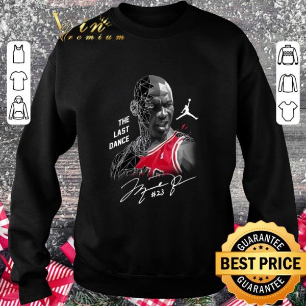 Best The Last Dance Chicago Bulls 23 Michael Jordan Signature Jumpman shirt