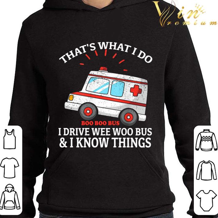 694bed55 halloween that s what i do boo boo bus i drive wee woo bus i know things shirt 4 - Halloween that's what i do boo boo bus i drive wee woo bus i know things shirt