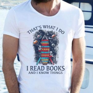Best Space that's what i do i read books and i know things shirt 1