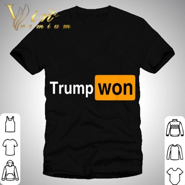 Trump Won shirt