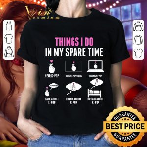 Official Things I Do in my Spare Time Kpop Merch K-pop Merchandise shirt 1