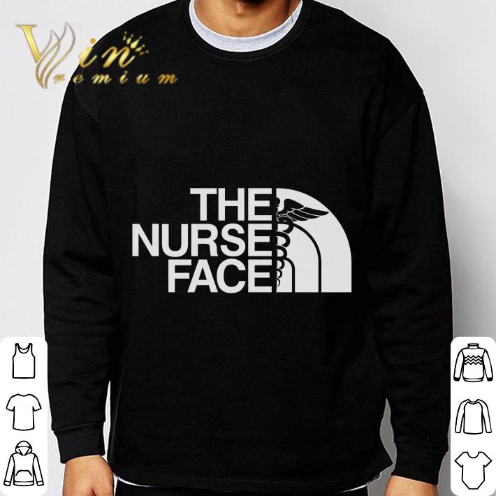 The Nurse Face The North Face shirt The Nurse Face The North Face shirt