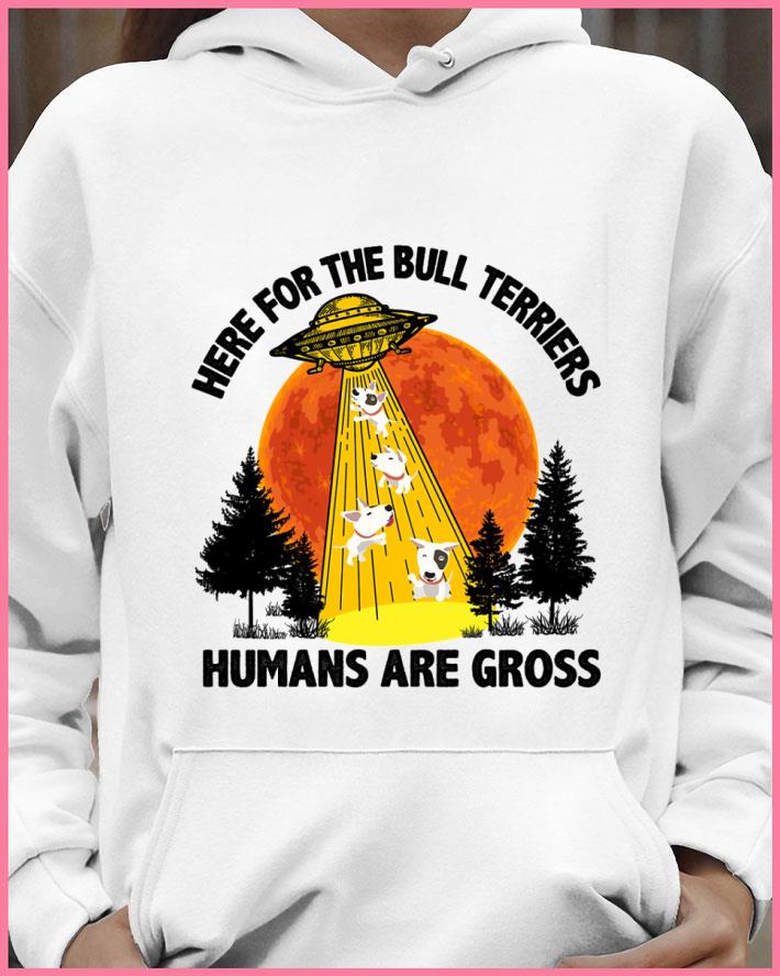Hot Here for the Bull Terriers humans are gross sunset shirt 950dc8fd hot here for the bull terriers humans are gross sunset shirt 4 - Hot Here for the Bull Terriers humans are gross sunset shirt