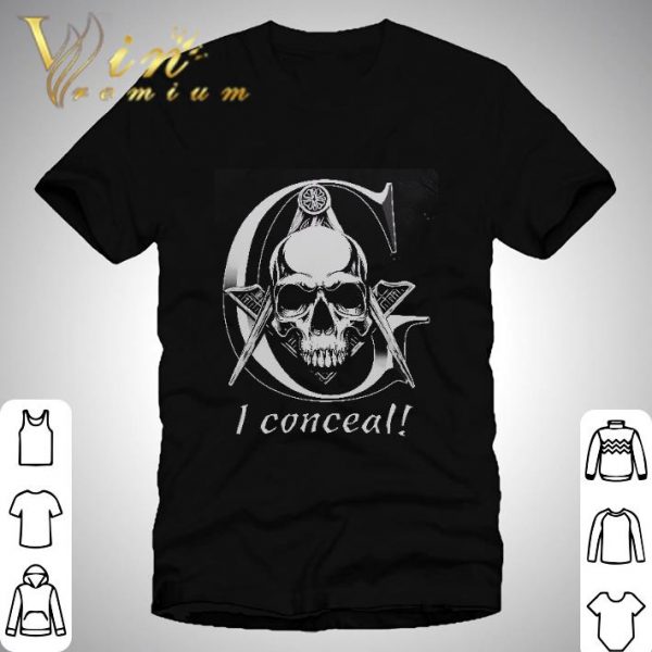 Skull I Conceal Freemasonry shirt