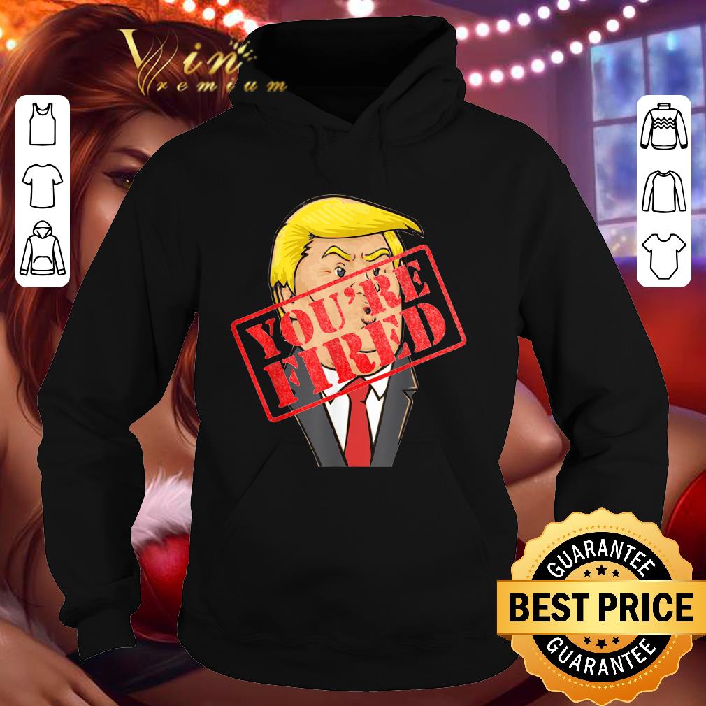 991f85bd funny trump you re fired not longer president shirt 4 - Funny Trump You're Fired Not Longer President shirt