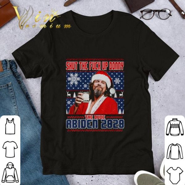 Original Big Lebowski Shut Up Donny The Dude Abiden 2020 Ugly Christmas shirt