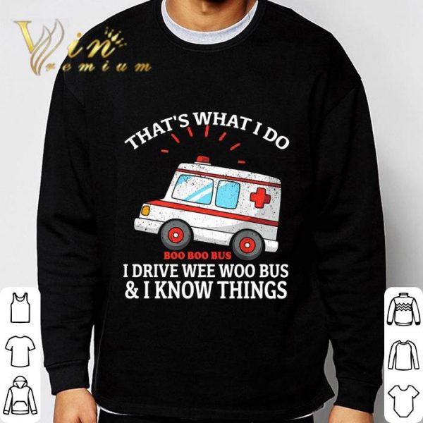 Halloween that's what i do boo boo bus i drive wee woo bus i know things shirt