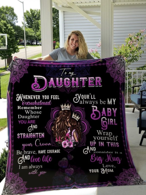 To My Daughter You Are And Straighten Your Crown Quilt Blanket